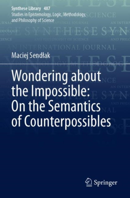 Wondering about the Impossible: On the Semantics of Counterpossibles cover