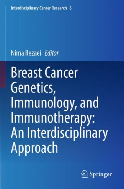 Breast Cancer Genetics, Immunology, and Immunotherapy: An Interdisciplinary Approach cover