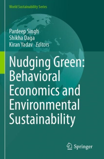 Nudging Green: Behavioral Economics and Environmental Sustainability cover