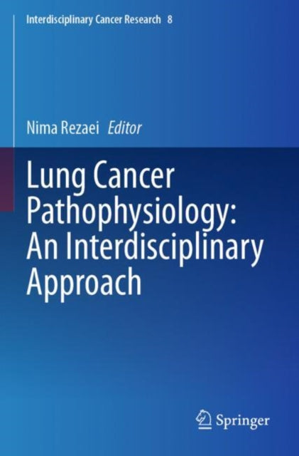 Lung Cancer Pathophysiology: An Interdisciplinary Approach cover
