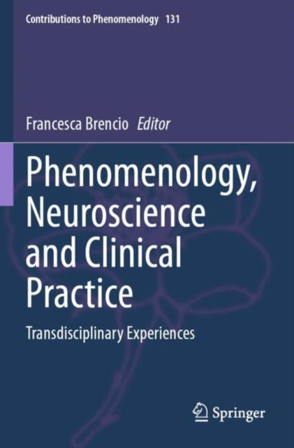 Phenomenology, Neuroscience and Clinical Practice cover