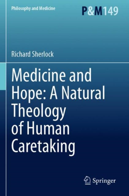 Medicine and Hope: A Natural Theology of Human Caretaking cover