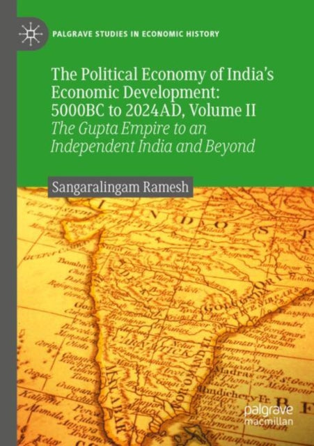 The Political Economy of India’s Economic Development: 5000BC to 2024AD, Volume II cover