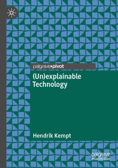 (Un)explainable Technology cover