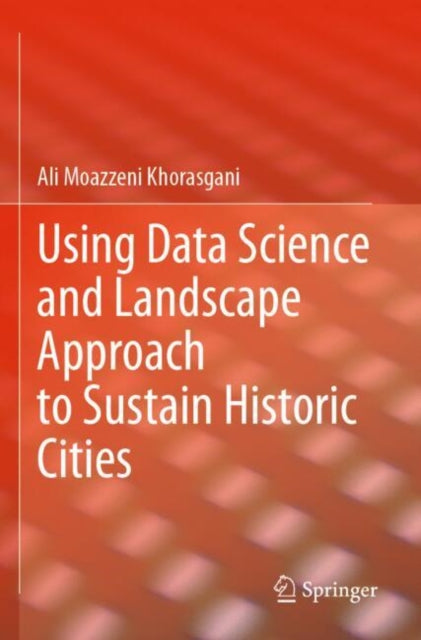 Using Data Science and Landscape Approach to Sustain Historic Cities cover