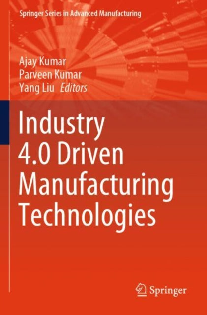 Industry 4.0 Driven Manufacturing Technologies cover