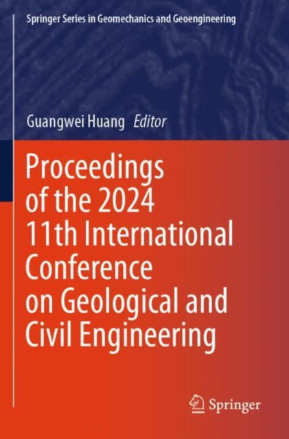 Proceedings of the 2024 11th International Conference on Geological and Civil Engineering cover