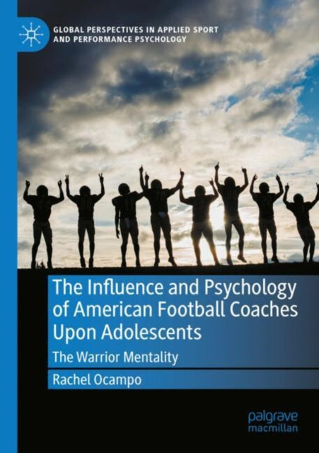 The Influence and Psychology of American Football Coaches Upon Adolescents cover