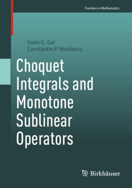 Choquet Integrals and Monotone Sublinear Operators cover