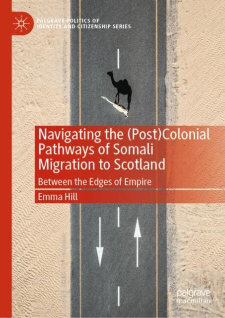 Navigating the Post Colonial Pathways of Somali Migration to Scotland cover