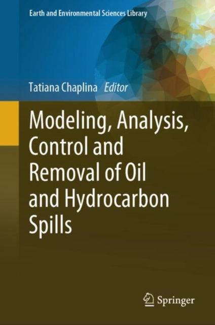 Modeling, Analysis, Control and Removal of Oil and Hydrocarbon Spills cover
