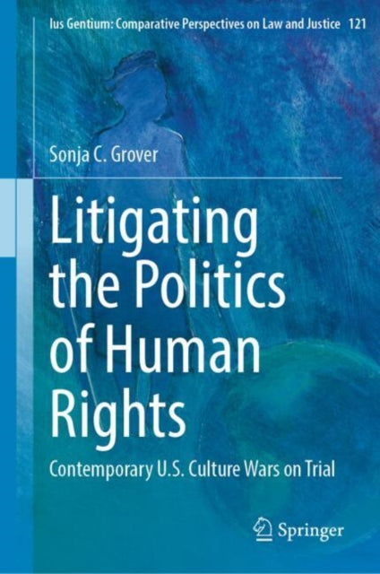 Litigating the Politics of Human Rights cover