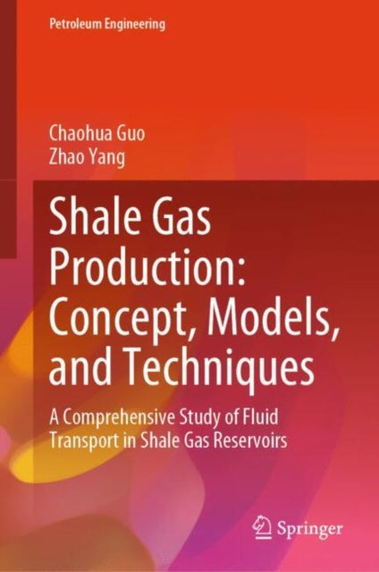 Shale Gas Production: Concept, Models, and Techniques cover