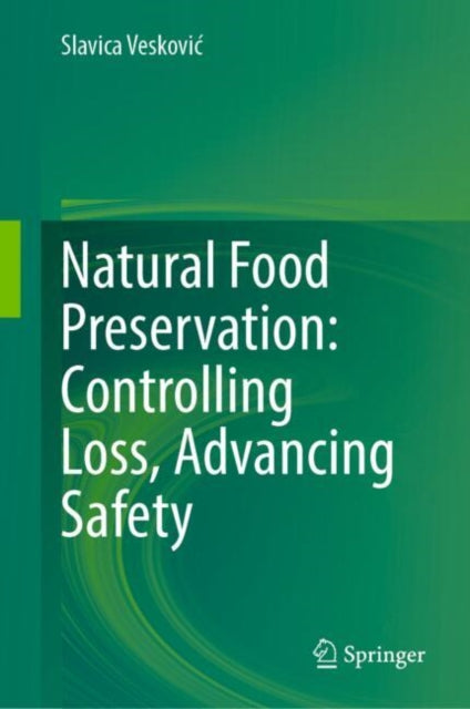 Natural Food Preservation: Controlling Loss, Advancing Safety cover