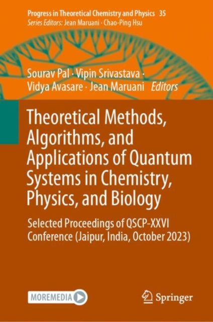 Theoretical Methods, Algorithms, and Applications of Quantum Systems in Chemistry, Physics, and Biology cover