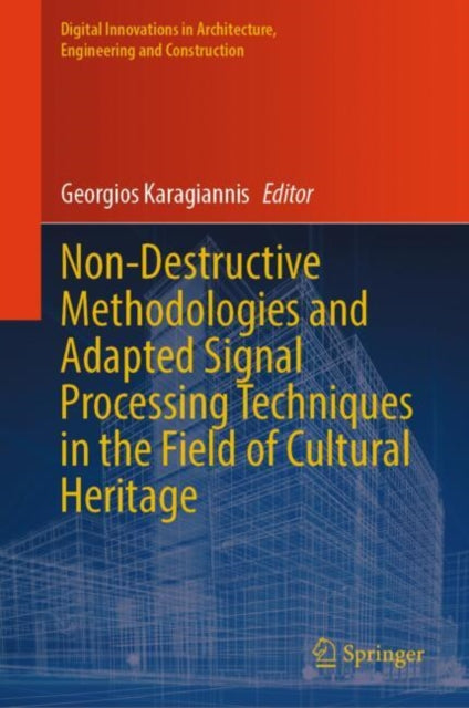 Non-Destructive Methodologies and Adapted Signal Processing Techniques in the Field of Cultural Heritage cover