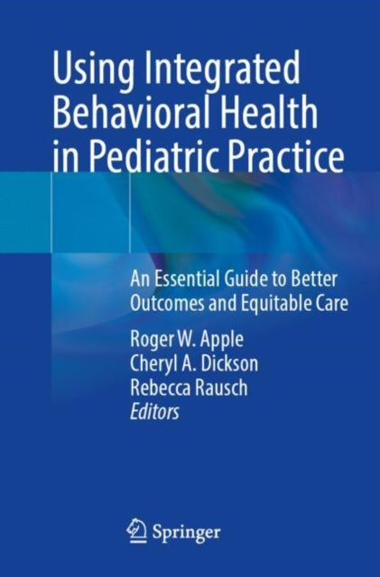 Using Integrated Behavioral Health in Pediatric Practice cover