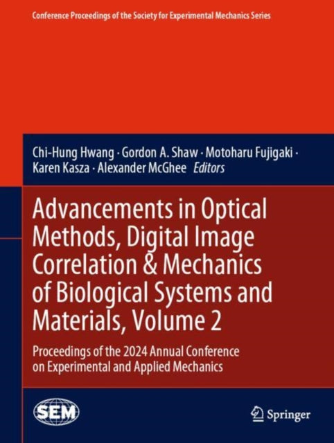 Advancements in Optical Methods, Digital Image Correlation & Mechanics of Biological Systems and Materials, Volume 2 cover