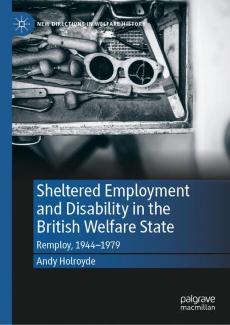 Sheltered Employment and Disability in the British Welfare State cover