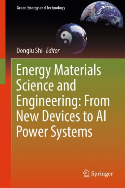 Energy Materials Science and Engineering: From New Devices to AI Power Systems cover