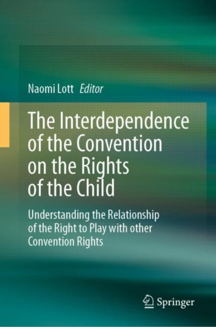 The Interdependence of the Convention on the Rights of the Child cover