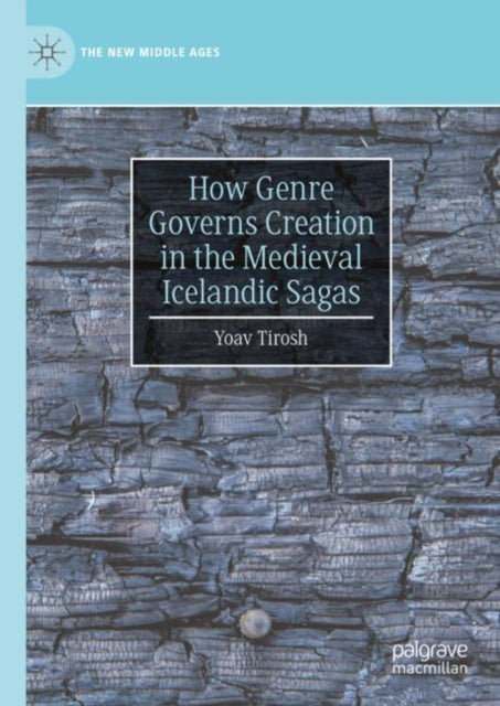 How Genre Governs Creation in the Medieval Icelandic Sagas cover