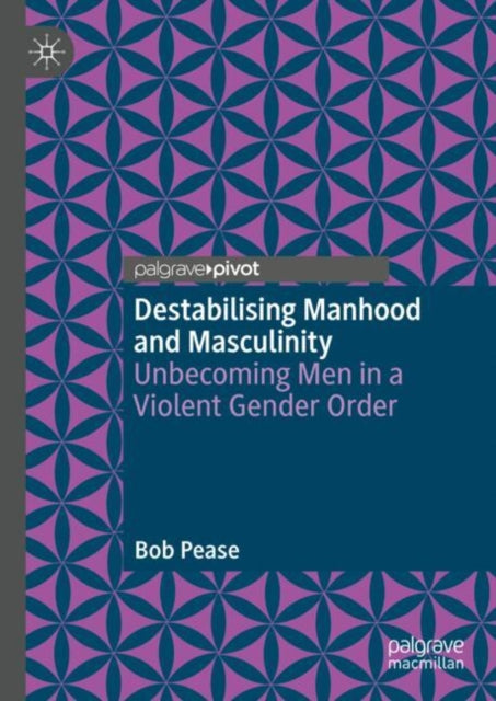 Destabilising Manhood and Masculinity cover