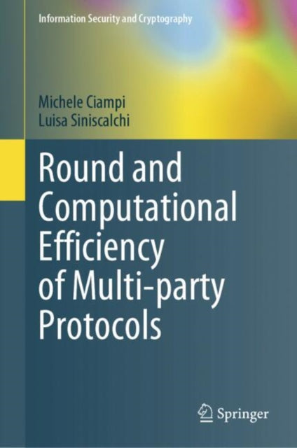 Round and Computational Efficiency of Multi-party Protocols cover