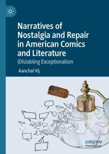 Narratives of Nostalgia and Repair in American Comics and Literature cover