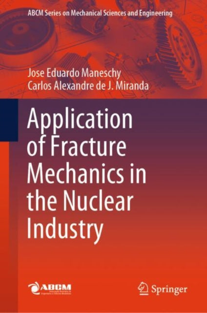Application of Fracture Mechanics in the Nuclear Industry cover
