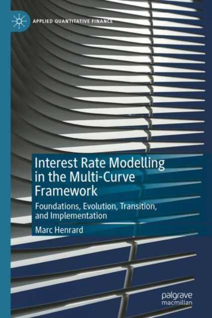 Interest Rate Modelling in the Multi-Curve Framework cover