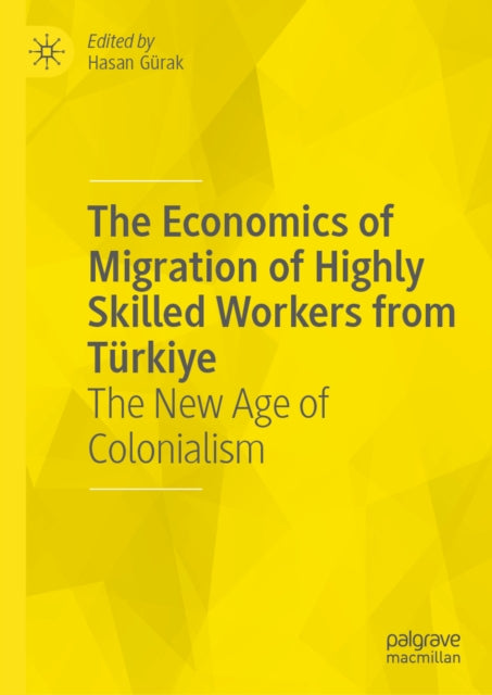 The Economics of Migration of Highly Skilled Workers from Turkiye cover
