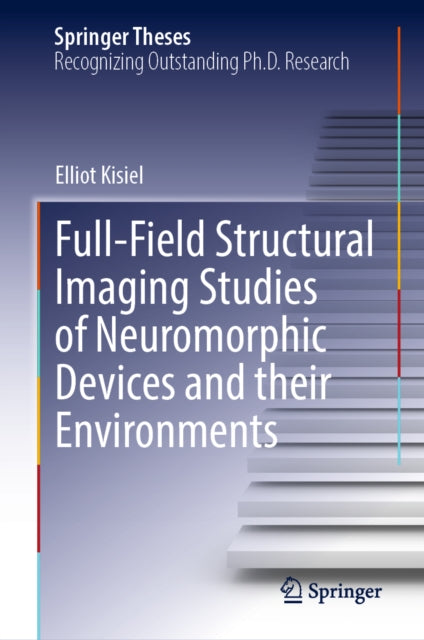 Full-Field Structural Imaging Studies of Neuromorphic Devices and their Environments cover