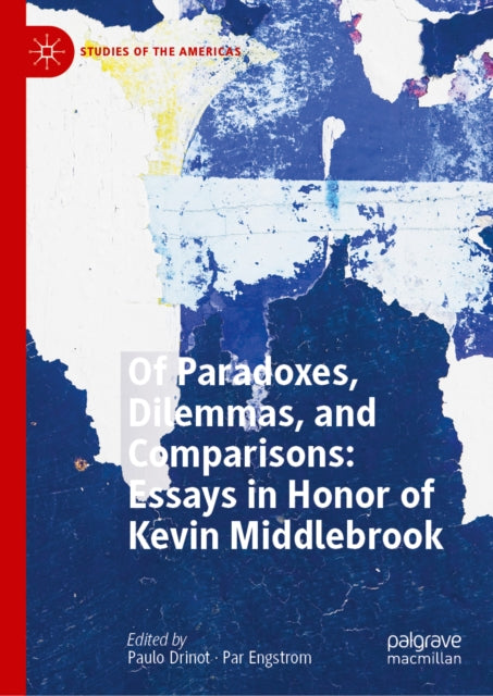 Of Paradoxes, Dilemmas, and Comparisons: Essays in Honor of Kevin Middlebrook cover