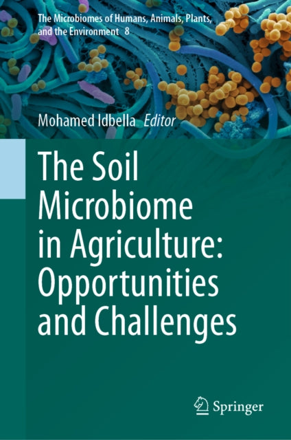 The Soil Microbiome in Agriculture: Opportunities and Challenges cover