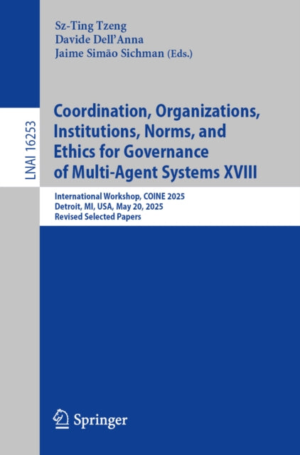 Coordination, Organizations, Institutions, Norms, and Ethics for Governance of Multi-Agent Systems XVIII cover
