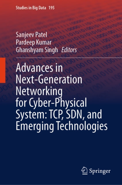 Advances in Next-Generation Networking for Cyber-Physical System: TCP, SDN, and Emerging Technologies cover