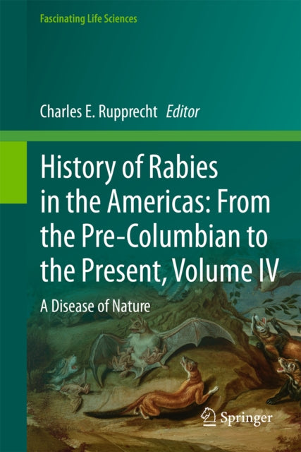 History of Rabies in the Americas: From the Pre-Columbian to the Present, Volume IV cover
