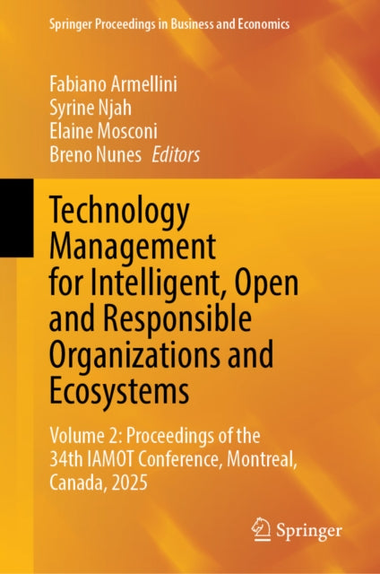 Technology Management for Intelligent, Open and Responsible Organizations and Ecosystems cover