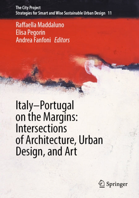 Italy–Portugal on the Margins: Intersections of Architecture, Urban Design, and Art cover