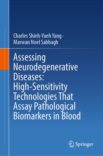 Assessing Neurodegenerative Diseases: High-Sensitivity Technologies That Assay Pathological Biomarkers in Blood cover