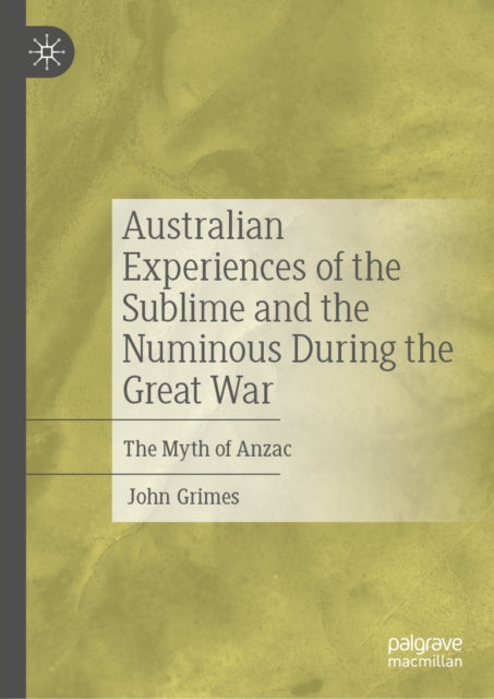 Australian Experiences of the Sublime and the Numinous During the Great War cover