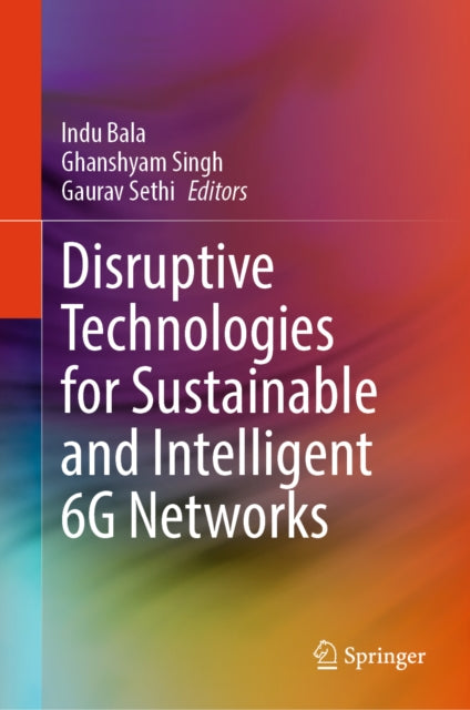 Disruptive Technologies for Sustainable and Intelligent 6G Networks cover