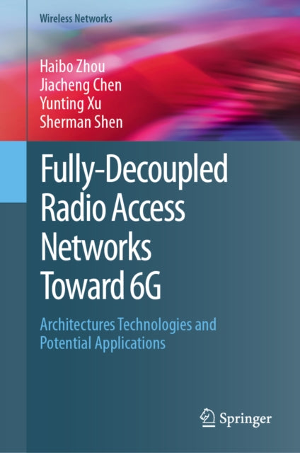 Fully-Decoupled Radio Access Networks (FD-RAN) Toward 6G cover