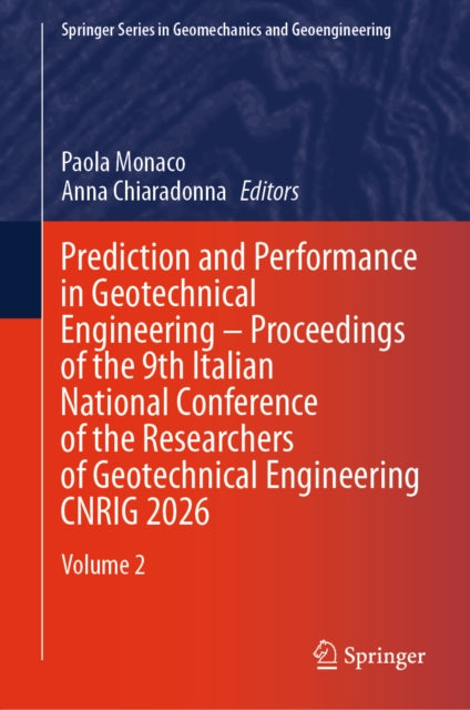 Prediction and Performance in Geotechnical Engineering – Proceedings of the 9th Italian National Conference of the Researchers of Geotechnical Engineering CNRIG 2026 cover