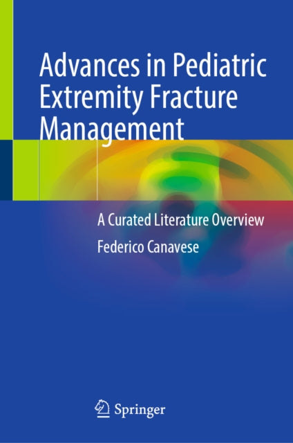 Advances in Pediatric Extremity Fracture Management cover