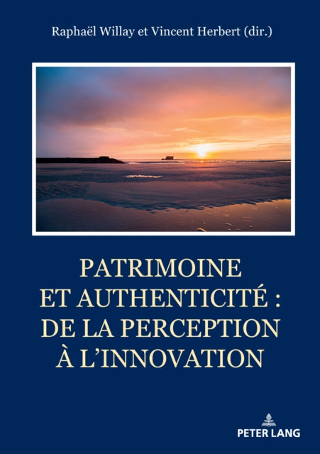 Patrimoine et authenticité : de la perception à l’innovation cover