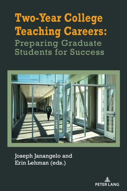 Two-Year College Teaching Careers: Preparing Graduate Students for Success cover