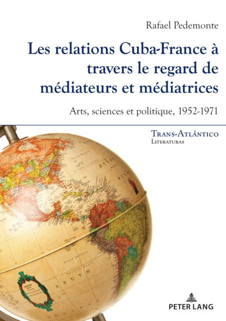Les relations Cuba-France à travers le regard de médiateurs et médiatrices cover