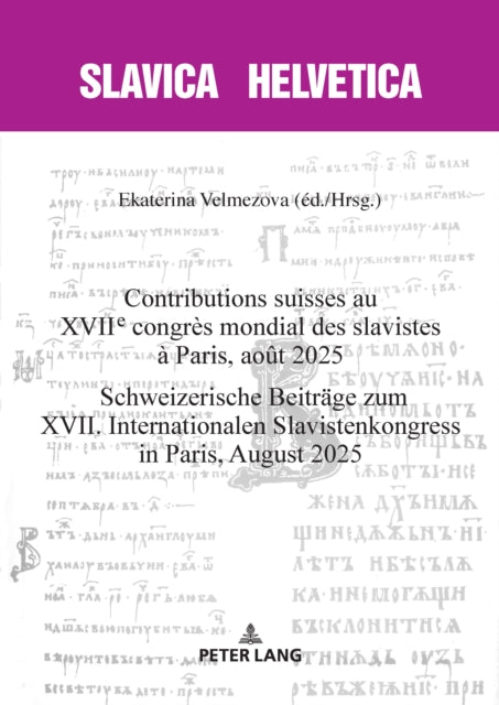 Contributions suisses au XVIIe congrès mondial des slavistes à Paris, août 2025. Schweizerische Beitraege zum XVII. Internationalen Slavistenkongress in Paris, August 2025 cover